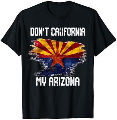 Vintage nestrpljiva zastava Arizona ne kalifornia moja arizona majica